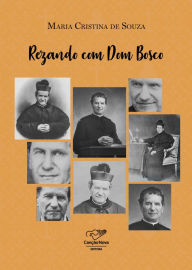 Title: Rezando com Dom Bosco, Author: Maria Cristina de Souza