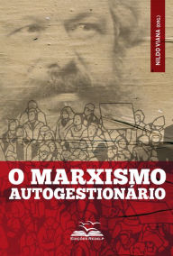 Title: O marxismo autogestionário, Author: Nildo Viana