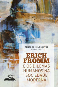 Title: Erich Fromm e os dilemas humanos na sociedade moderna, Author: Alan Ricardo Duarte Pereira