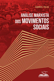 Title: Análise marxista dos movimentos sociais, Author: Gabriel Teles