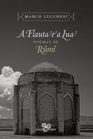 Title: A flauta e a lua: Poemas de Rumi, Author: Rumi