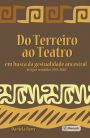 Do Terreiro ao Teatro:: em busca da gestualidade ancestral - Artigos reunidos 2015-2020