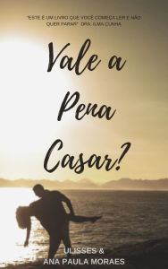 Title: Vale a pena casar?, Author: Ulisses