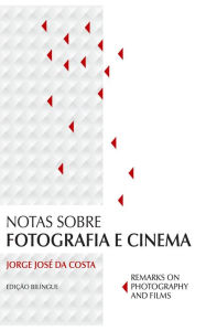 Title: Notas sobre fotografia e cinema (Remarks on photography and films), Author: Jorge José da Costa