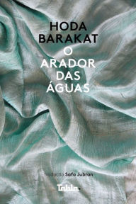 Title: O arador das águas, Author: Hoda Barakat