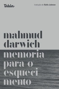 Title: Memória para o esquecimento, Author: Mahmud Darwich