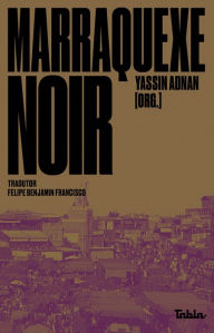 Title: Marraquexe noir, Author: Yassin Adnan