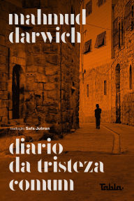 Title: Diário da tristeza comum, Author: Mahmud Darwich