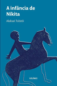 Title: A infância de Nikita, Author: Aleksei Tolstói