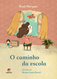 Title: O Caminho da Escola, Author: Raul Marques