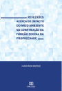 Reflexões acerca do impacto do meio ambiente na construção da função social da propriedade