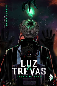 Title: Luz & Trevas - Teoria do Caos, Author: Thaisa Santos