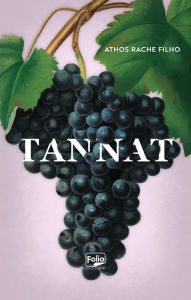 Title: Tannat, Author: Athos Rache Filho