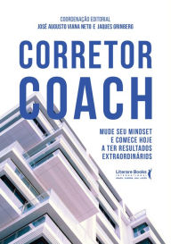 Title: Corretor coach: mude seu mindset e comece hoje a ter resultados extraordinários, Author: Jaques Grinberg