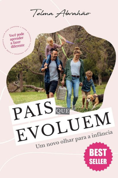 Pais que Evoluem: Um novo olhar para a infï¿½ncia