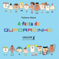 Title: A festa do quadradinho, Author: Tatiane Mano