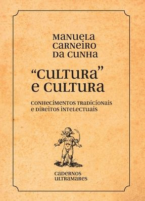 "Cultura" e culturas: conhecimentos tradicionais e direitos intelectuais: conhecimentos tradicionais e direitos
