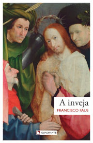 Title: A inveja, Author: Francisco Faus