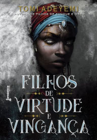 Title: Filhos de virtude e vingança, Author: Tomi Adeyemi