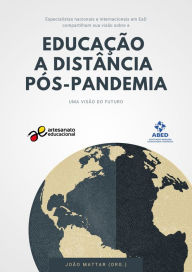 Title: Educação a Distância Pós-Pandemia: uma visão do futuro, Author: João Mattar