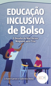 Title: Educação inclusiva de Bolso: O desafio de não deixar ninguém para trás, Author: Liliane Garcez