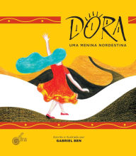 Title: Dora, uma menina nordestina, Author: Gabriel Ben