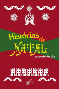 Title: Histórias de Natal: contos populares adaptados e ilustrados por Augusto Pessôa, Author: Augusto Pessôa