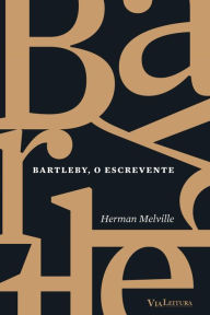 Title: Bartleby, o escrevente, Author: Herman Melville