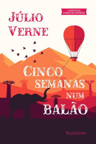 Title: Cinco semanas num balão: Viagem de descobertas na África por três ingleses, Author: Júlio Verne