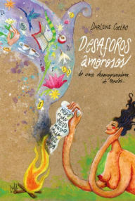 Title: Desaforos amorosos de uma desprogramadora de medos, Author: Darlene Coelho