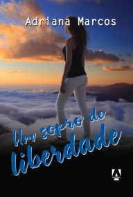 Title: Um sopro de liberdade, Author: Adriana Marcos