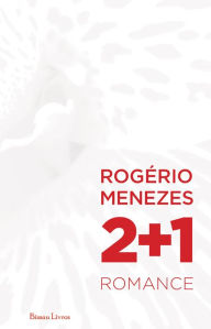 Title: 2+1, Author: Rogério Menezes