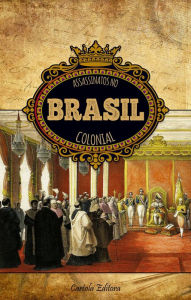 Title: Assassinatos no Brasil Colonial, Author: Cartola Editora