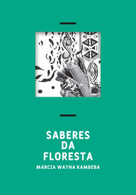 Title: Saberes da Floresta, Author: Márcia Wayna Kambeba
