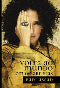 Title: Volta ao mundo em 80 artistas, Author: Badi Assad