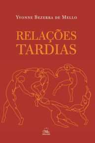 Title: RELAÇÕES TARDIAS, Author: YVONNE BEZERRA DE MELLO