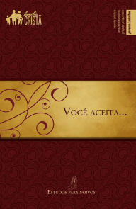 Title: Você Aceita Professor: Preparação de noivos crentes para o casamento, Author: Editora Cristã Evangélica