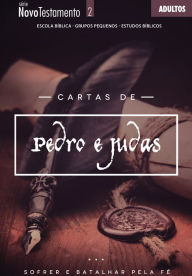 Title: Cartas de Pedro e Judas Professor: Sofrer e Batalhar pela Fé, Author: Editora Cristã Evangélica