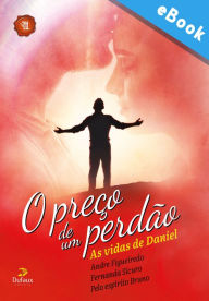 Title: O preço de um perdão: As vidas de Daniel, Author: André Figueiredo