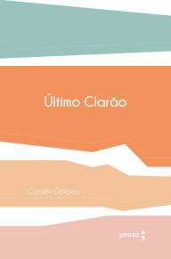 Title: Último clarão, Author: Carmen Dolores