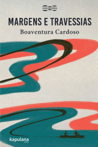 Title: Margens e travessias, Author: Boaventura Cardoso