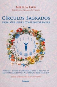 Title: Círculos sagrados para mulheres contemporâneas (2ª edição), Author: Mirella Faur