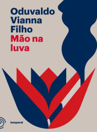 Title: Mão na luva, Author: Oduvaldo Vianna Filho