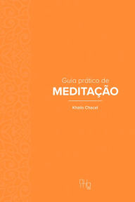 Title: Guia prático de meditação, Author: Khalis Chacel