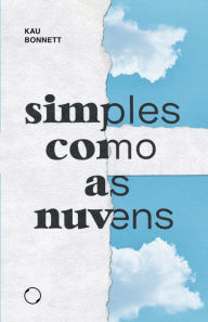 Title: Simples como as nuvens: leve como as despedidas, Author: Kau Bonnett