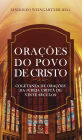 Orações do povo de Cristo: Coletânea de orações da Igreja Cristã de vinte séculos