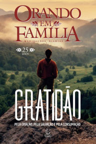 Title: Orando em família - 2023: Gratidão: pela criação, pela salvação e pela consumação, Author: Martin Weingaertner