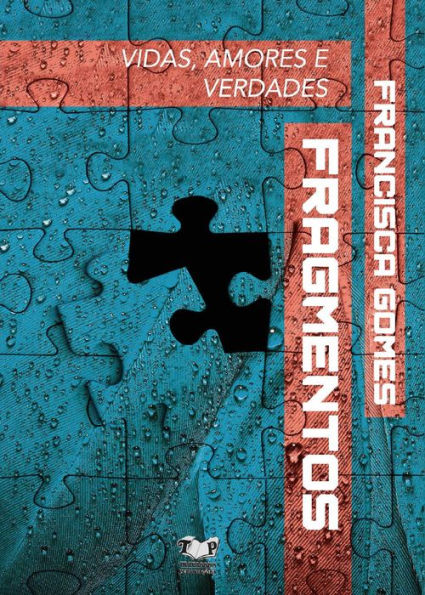 Fragmentos - Vidas, Amores e Verdades