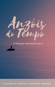 Title: Anzóis do tempo, Author: Claudete Morsch Pereira