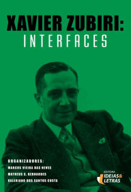 Title: Xavier Zubiri: Interfaces, Author: Valeriano dos Santos Costa